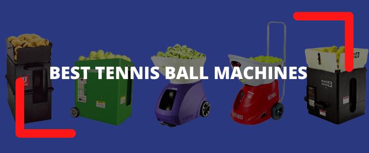 best tennis ball machines