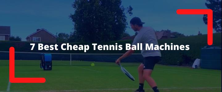 Best Cheap Tennis Ball Machines