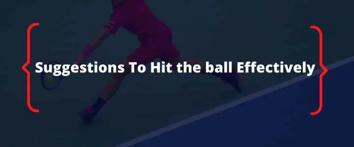 Suggestions To Hit the ball Effectively 